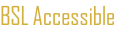 BSL Accessible
